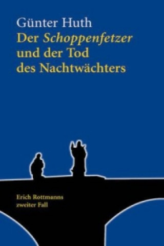 Der Schoppenfetzer und der Tod des Nachtwächters