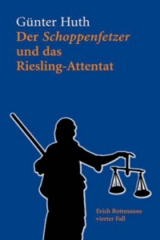 Der Schoppenfetzer und das Riesling-Attentat