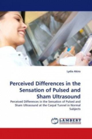 Perceived Differences in the Sensation of Pulsed and Sham Ultrasound