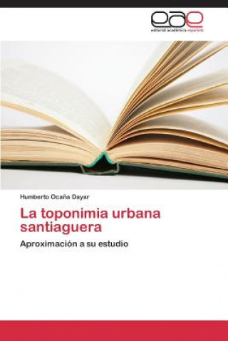 Toponimia Urbana Santiaguera