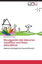 Divulgacion del discurso cientifico con fines educativos