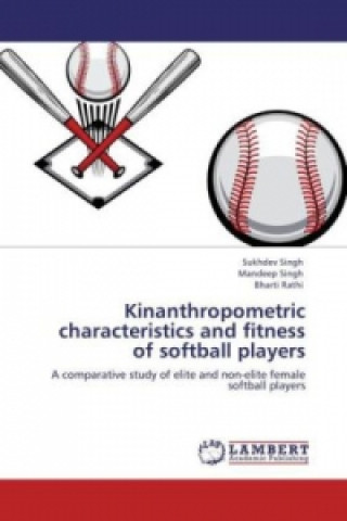 Kinanthropometric characteristics and fitness of softball players