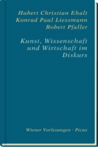 Kunst, Wissenschaft und Wirtschaft im Diskurs