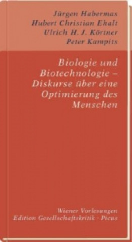 Biologie und Biotechnologie Diskurse über eine Optimierung des Menschen