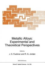 Metallic Alloys: Experimental and Theoretical Perspectives, 1