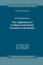 IUTAM Symposium on New Applications of Nonlinear and Chaotic Dynamics in Mechanics