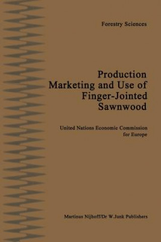 Production, Marketing and Use of Finger-Jointed Sawnwood