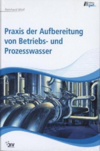 Praxis der Aufbereitung von Betriebs- und Prozesswasser