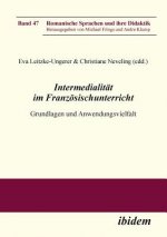 Intermedialit t im Franz sischunterricht. Grundlagen und Anwendungsvielfalt