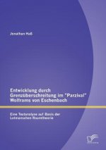 Entwicklung durch Grenzuberschreitung im Parzival Wolframs von Eschenbach