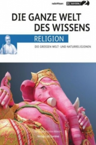 Die ganze Welt des Wissens - Religion