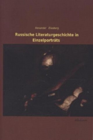 Russische Literaturgeschichte in Einzelporträts