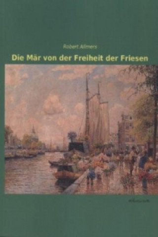 Die Mär von der Freiheit der Friesen