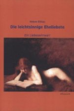 Die leichtsinnige Eheliebste