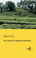 Ceylon Tea-Makers Hand-Book