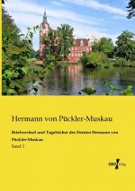 Briefwechsel und Tagebucher des Fursten Hermann von Puckler-Muskau