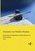 Briefwechsel und Tagebucher des Fursten Hermann von Puckler-Muskau
