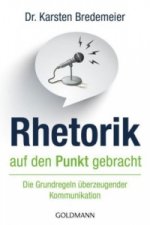 Rhetorik auf den Punkt gebracht