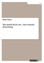 Was damals Recht war... Eine kritische Betrachtung