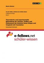 Theoretische und experimentelle Behandlung der Gesetze, Groessen und Phanomene der Rotation fester Koerper und Vergleich mit Translation