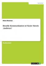 Rituelle Kommunikation in Vaclav Havels 'Audience'