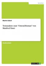 Textanalyse zum Ostend-Roman von Manfred Esser