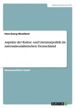 Aspekte der Kultur- und Literaturpolitik im nationalsozialistischen Deutschland