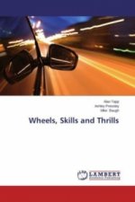 Wheels, Skills and Thrills