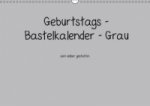 Geburtstags - Bastelkalender - Grau (Wandkalender immerwährend DIN A3 quer)