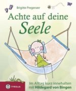 Achte auf deine Seele