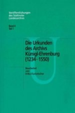 Die Urkunden des Archivs Künigl-Ehrenburg 1234-1550