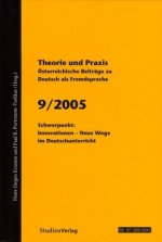 Theorie und Praxis - Österreichische Beiträge zu Deutsch als Fremdsprache 9, 2005