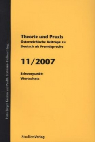 Theorie und Praxis - Österreichische Beiträge zu Deutsch als Fremdsprache 11, 2007