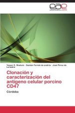 Clonacion y caracterizacion del antigeno celular porcino CD47