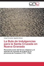 Bula de Indulgencias Para La Santa Cruzada En Nueva Granada