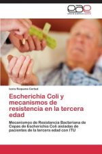 Escherichia Coli y mecanismos de resistencia en la tercera edad