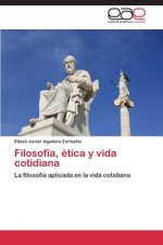 Filosofia, etica y vida cotidiana