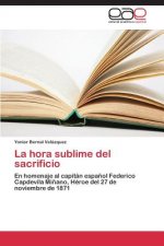 hora sublime del sacrificio