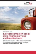 Representacion Social de La Migracion y Sus Multimediaciones