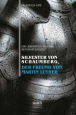 Silvester von Schaumberg, der Freund von Martin Luther