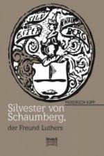 Silvester von Schaumberg, der Freund von Martin Luther