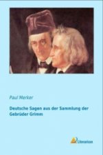 Deutsche Sagen aus der Sammlung der Gebrüder Grimm