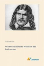 Friedrich Rückerts Weisheit des Brahmanen