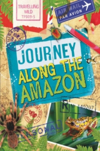 Travelling Wild: Journey Along the Amazon