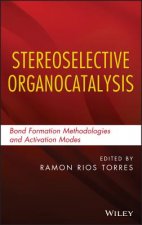 Stereoselective Organocatalysis - Bond Formation Methodologies and Activation Modes