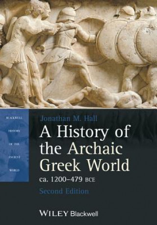 History of the Archaic Greek World, ca. 1200-479  BCE, Second Edition