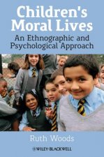 Children's Moral Lives - An Ethnographic and Psychological Approach