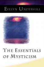 Essentials of Mysticism and Other Essays