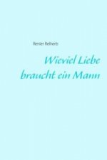 Wieviel Liebe braucht ein Mann