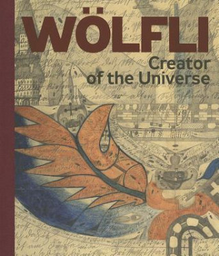 Adolf Wolfli - Creator of the Universe